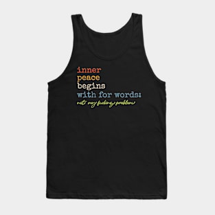 Inner Peace Begins With Four Words Tank Top